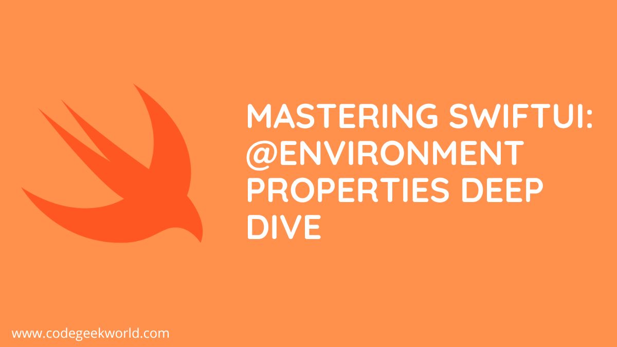 Mastering SwiftUI: @Environment Properties Deep Dive