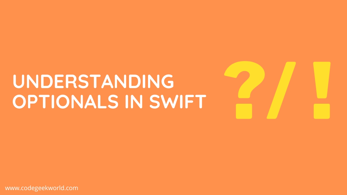 Understanding Optionals in Swift: A Deep Dive into Swift Optionals Unwrapping